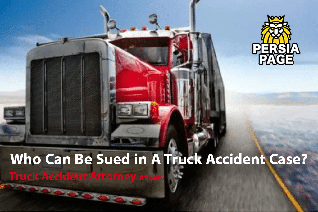 Who Can Be Sued in A Truck Accident Case?